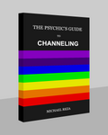 The Psychic's Guide to Channeling