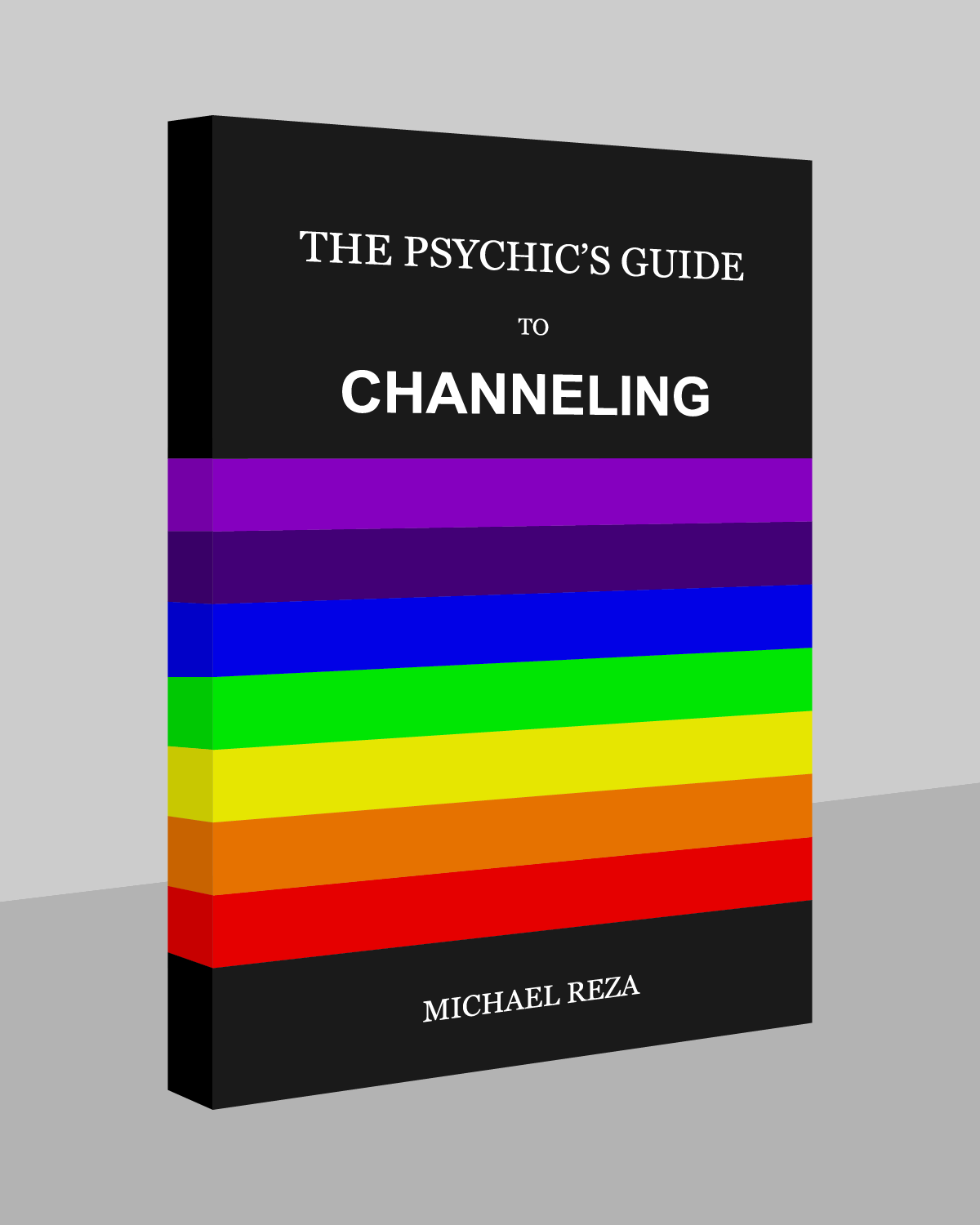 The Psychic's Guide to Channeling